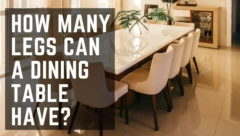 How many legs can a dining table have featured