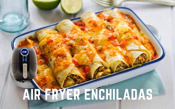 Air fried enchiladas - FamilyGuideCentral.com