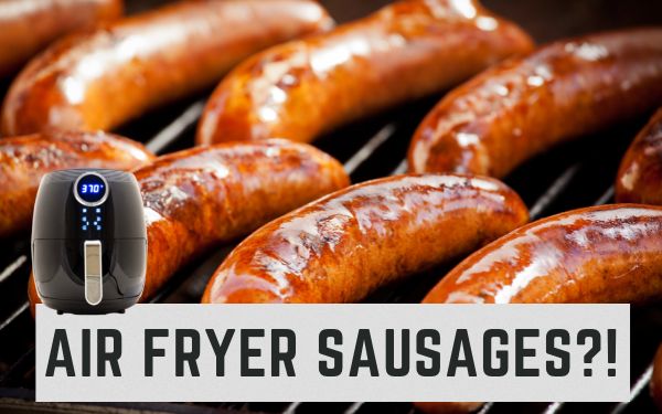 Air fryer sausage - FamilyGuideCentral.com