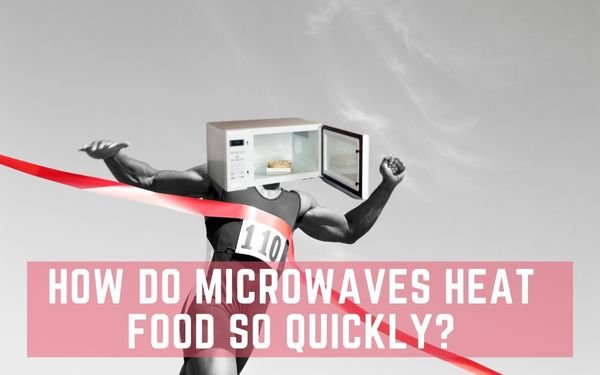 Microwaves heat food so quickly - FamilyGuideCentral.com