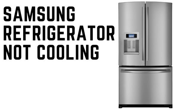 Samsung Refrigerator Not Cooling (A COMPLETE Guide To DIY!)